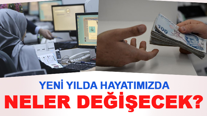 Yeni yılda hayatımızda neler değişecek?