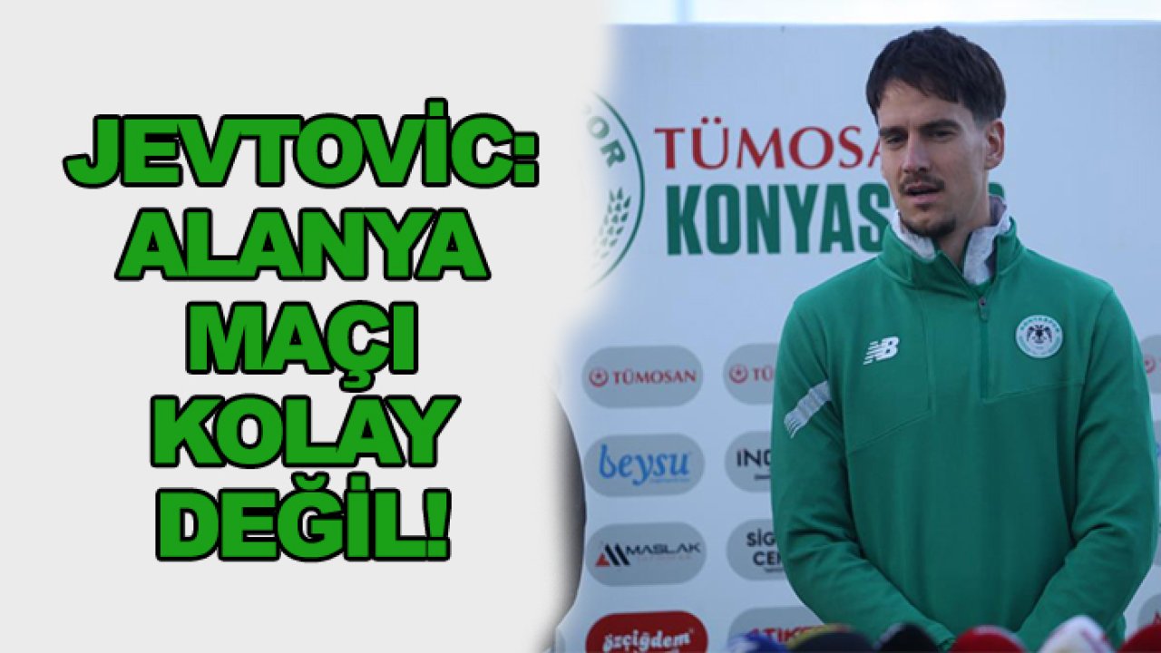 Marko Jevtovic: Kolay maç olmayacak