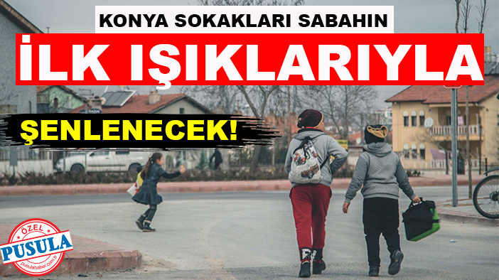 Konya sokakları sabahın ilk ışıklarıyla şenlenecek!