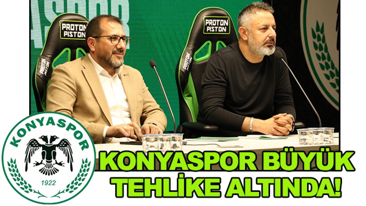 Konyaspor tehlike altında!