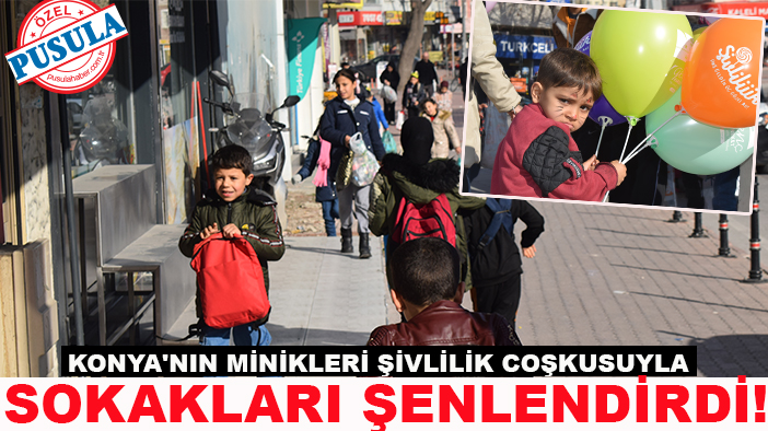 Konya'nın minikleri şivlilik coşkusuyla sokakları şenlendirdi!