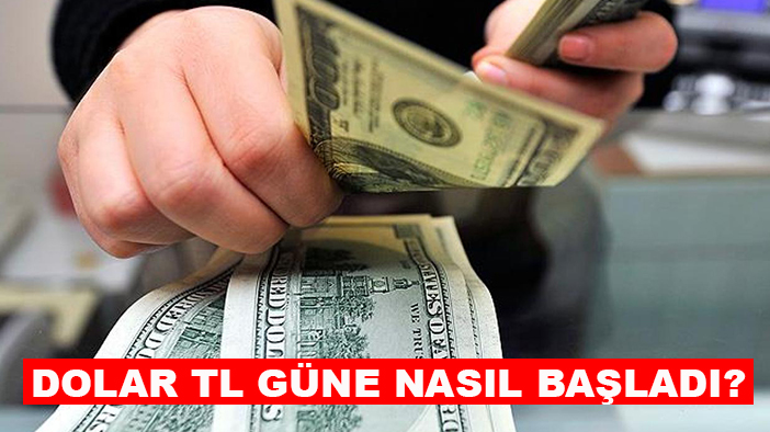 Dolar TL güne nasıl başladı? İşte döviz fiyatları..