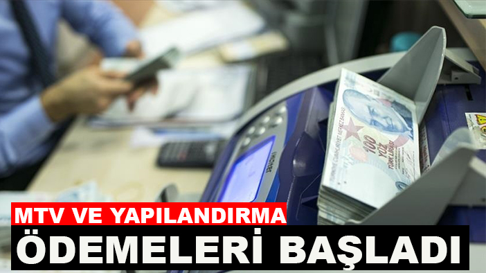 MTV ve yapılandırma ödemeleri başladı