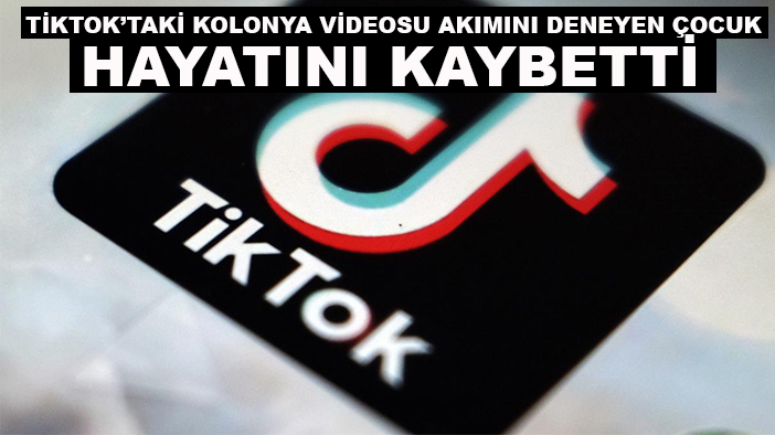 TikTok’taki kolonya videosu akımını deneyen çocuk hayatını kaybetti