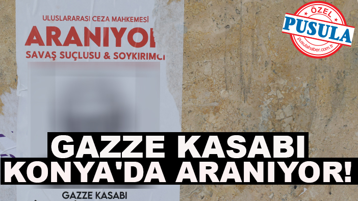 "Gazze Kasabı" Konya'da aranıyor!