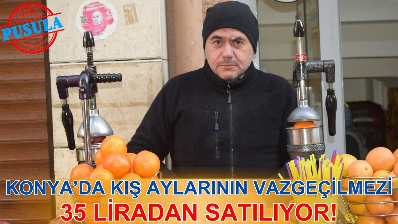 Konya'da kış aylarının vazgeçilmezi