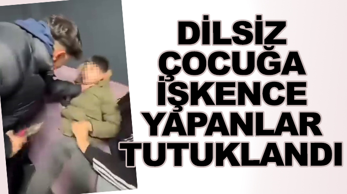 Sağır ve dilsiz Suriyeli çocuğa işkence yapıp kameraya alan 3 şüpheli tutuklandı