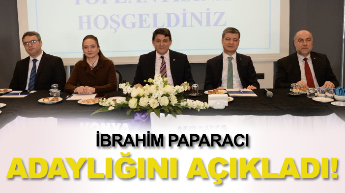 İbrahim Paparacı adaylığını açıkladı!