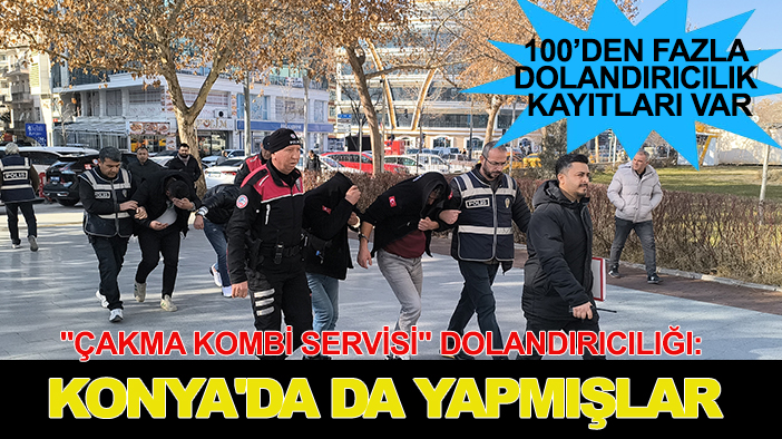 "Çakma kombi servisi" dolandırıcılığı: Daha önce Konya'da da yapmışlar