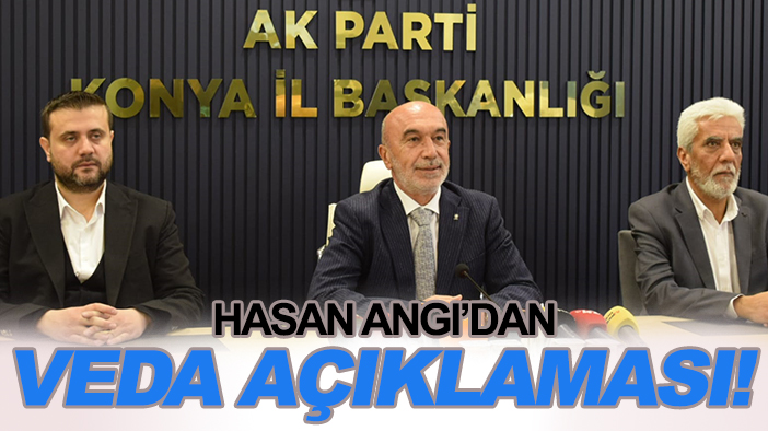 Hasan Angı’dan veda açıklaması!