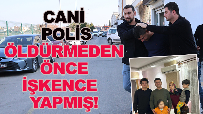 Aile katliamı yapan cani polis memuru, öldürmeden önce karısına işkence yapmış!