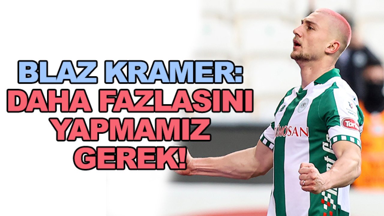 Blaz Kramer: Daha fazlasını yapmalıyız