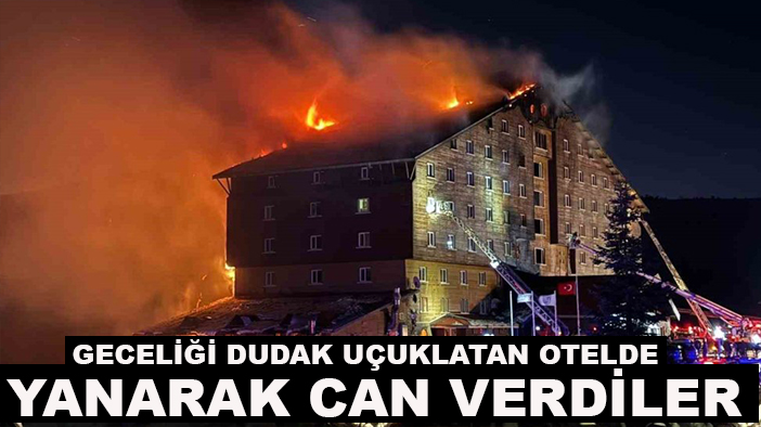 Geceliği 30 bin liralık otelde, yanarak öldüler