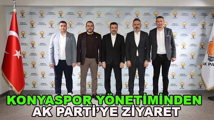 Konyaspor yönetiminden AK Parti’ye ziyaret