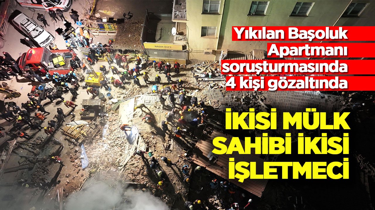 Yıkılan Taşoluk Apartmanı soruşturmasında 4 kişiye gözaltı: 2’si mülk sahibi 2’si işletmeci