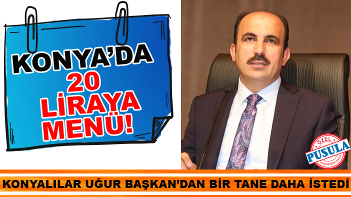 Konya’da 20 liraya menü! Konyalılar Uğur Başkan’dan bir tane daha istedi