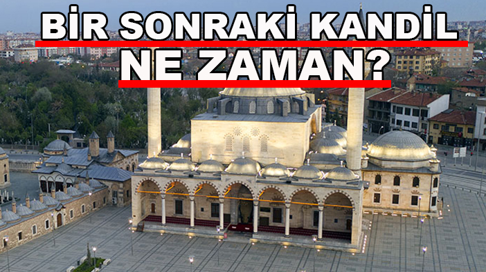 Bir sonraki kandil ne zaman?