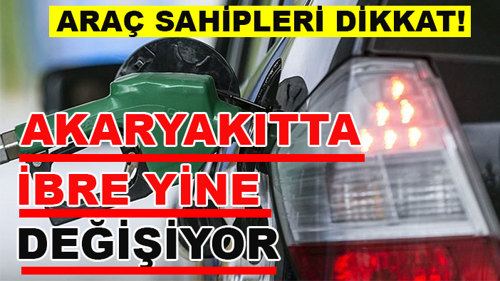 Araç sahipleri dikkat! Akaryakıtta ibre yine değişiyor