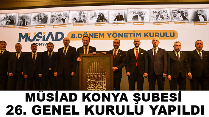 MÜSİAD Konya'da yeni başkan Osman Ulular