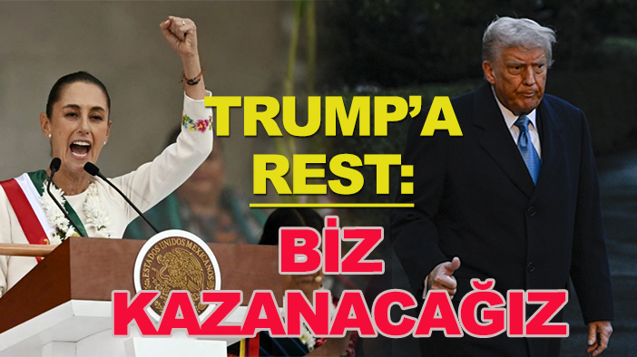 Meksika Devlet Başkanı Sheinbaum’dan Trump'a rest: "Biz kazanacağız"