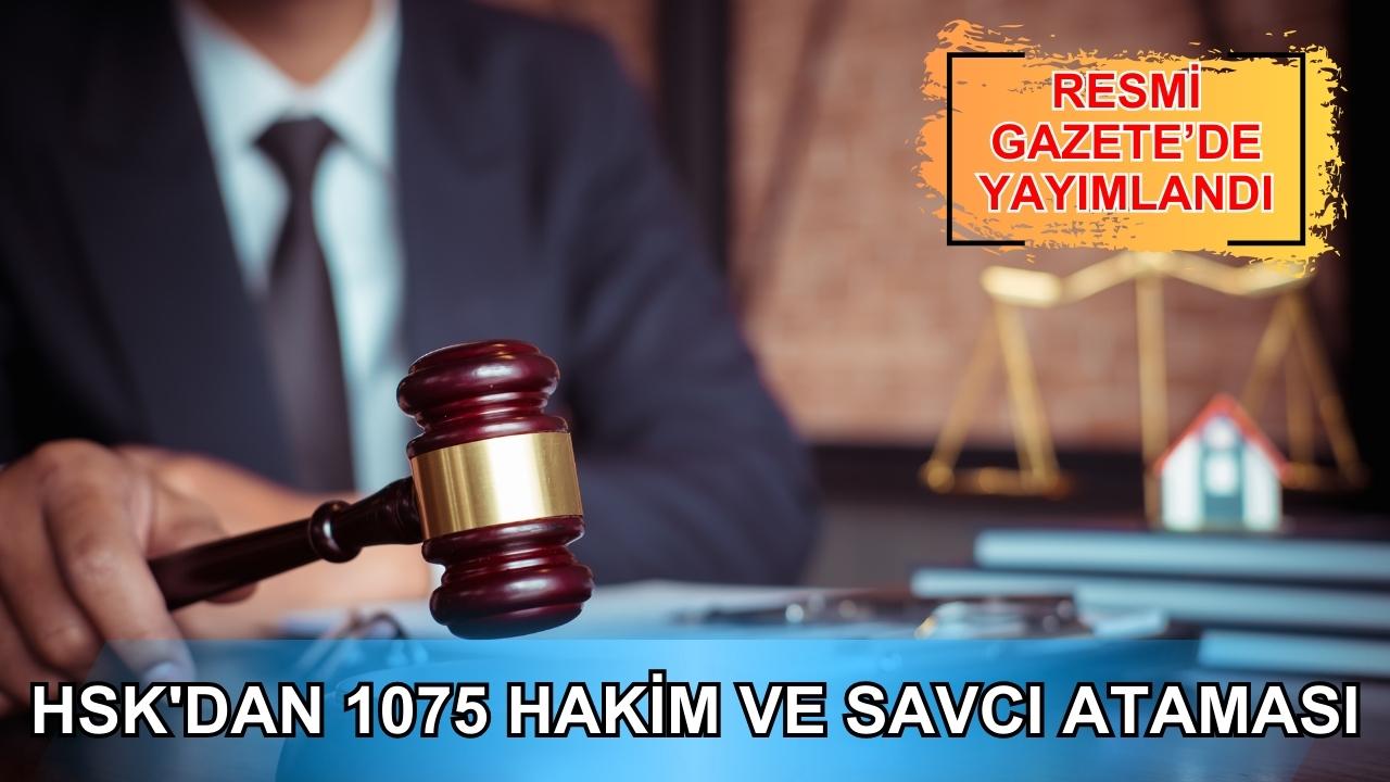 HSK'dan 1075 hakim ve savcı ataması: Resmi Gazete'de yayımlandı