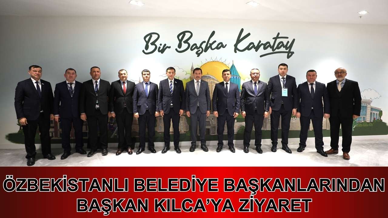 Özbekistanlı belediye başkanlarından Başkan Kılca’ya ziyaret