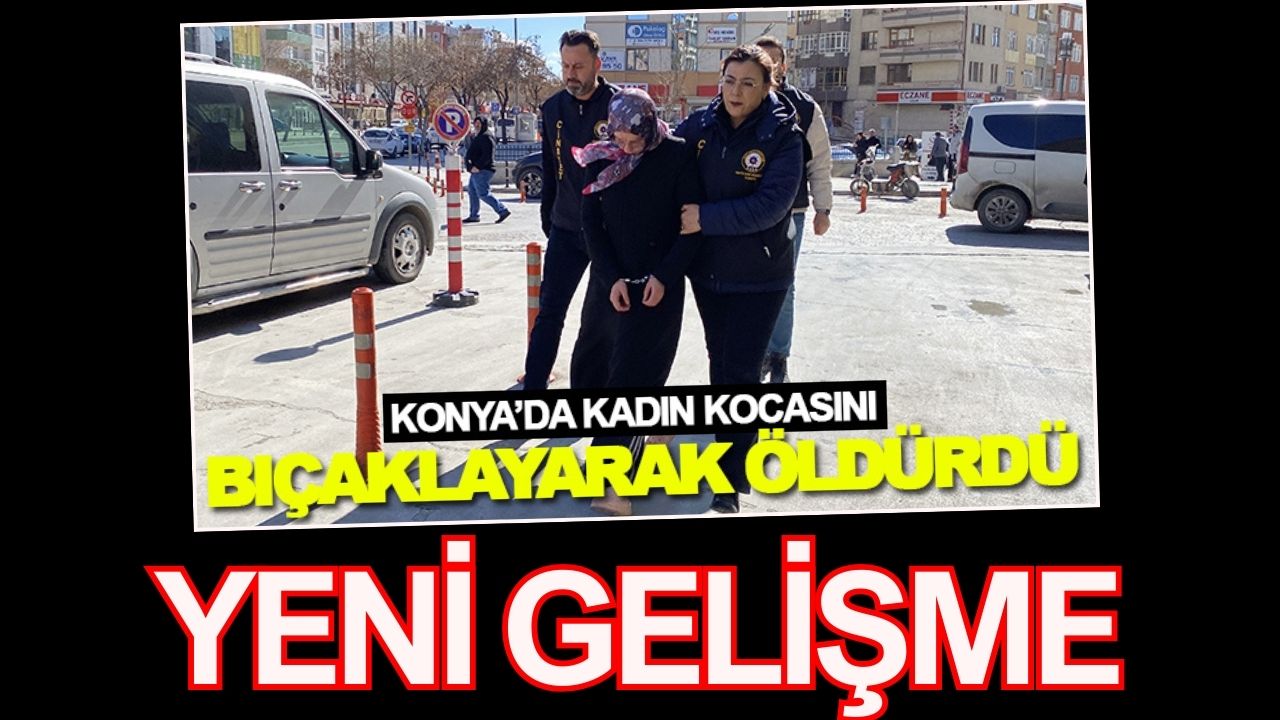 Tartıştığı kocasını bıçaklayarak öldürmüştü! Olayla ilgili yeni gelişme yaşandı