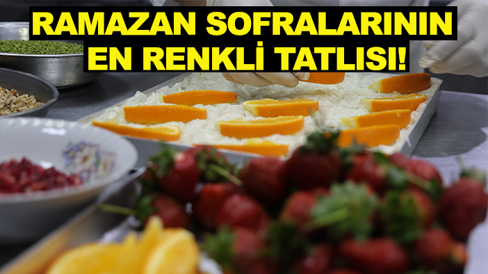 Osmanlı’dan günümüze Ramazan sofralarının en renkli tatlısı!