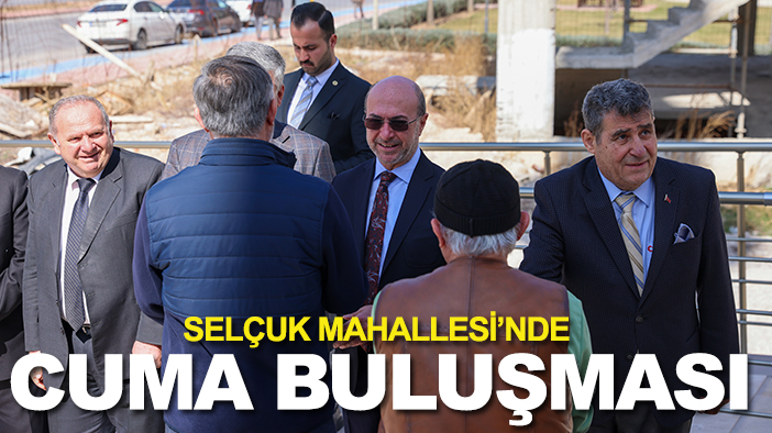 Selçuk Mahallesi'nde Cuma Buluşması