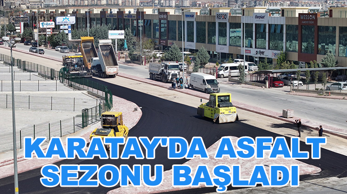 Karatay'da asfalt sezonu başladı