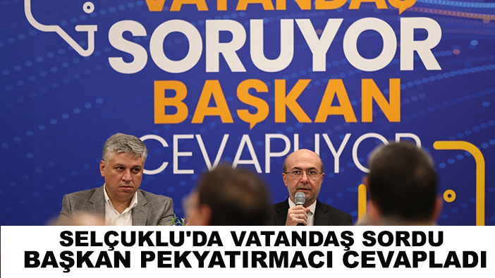 Selçuklu'da vatandaş sordu, Başkan Pekyatırmacı cevapladı