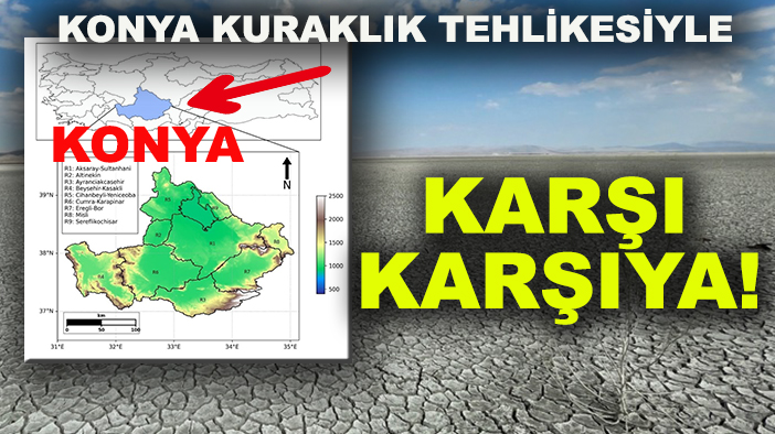 Konya ovası kuraklık tehlikesiyle karşı karşıya!