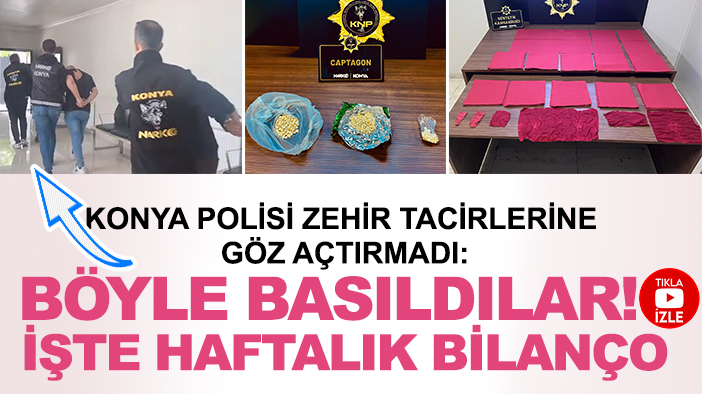 Konya Polisi zehir tacirlerine göz açtırmadı: Böyle basıldılar! İşte haftalık bilanço