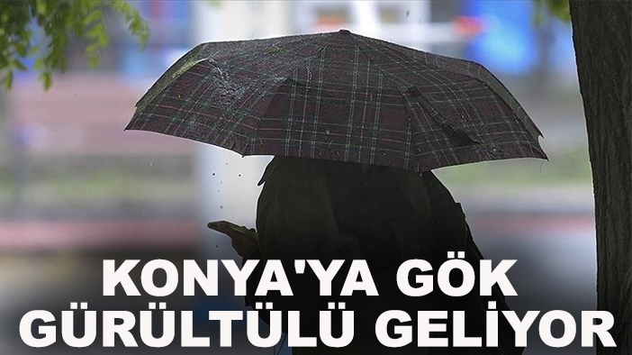 Meteoroloji verileri güncellendi! Konya'ya gök gürültülü geliyor