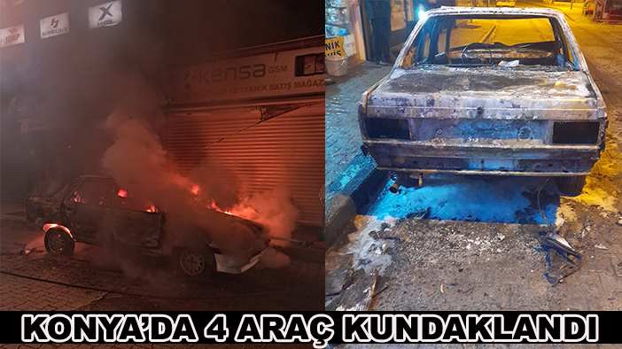Konya’da 4 araç kundaklandı