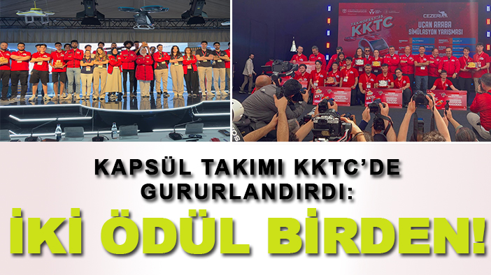 Kapsül Takımı KKTC’de gururlandırdı: İki ödül birden!