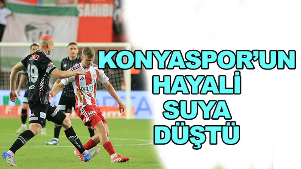 Konyaspor'un Avrupa hayali başka bahara