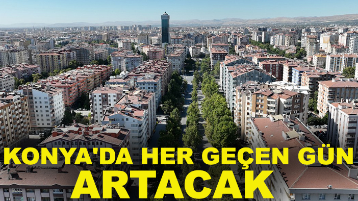 Konya'da bahar yerini yaza bırakıyor! Konya'da her geçen gün artacak