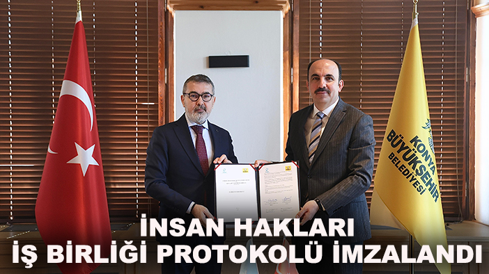 Konya Büyükşehir ile Tihek arasında İnsan Hakları İş Birliği protokolü imzalandı