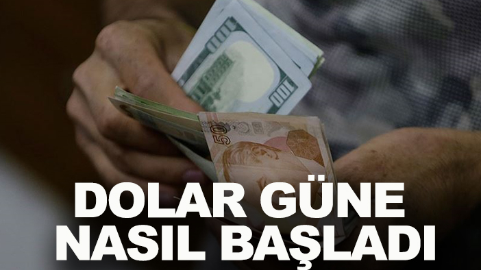 Dolar güne nasıl başladı?