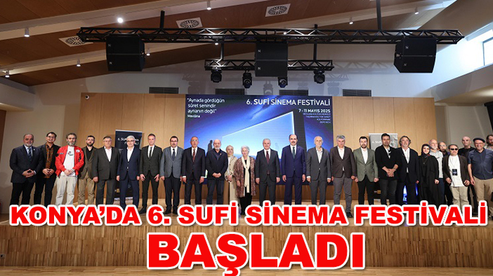 Konya 6. Sufi Sinema Festivali başladı