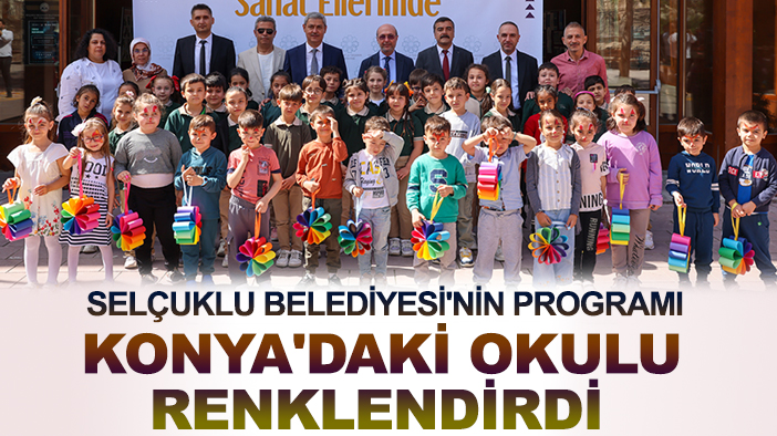 Selçuklu Belediyesi'nin programı Konya'daki okulu renklendirdi
