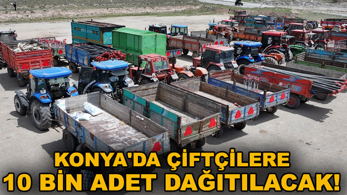 Konya'da çiftçilere 10 bin adet dağıtılacak! Konya Büyükşehir Belediyesi duyurdu