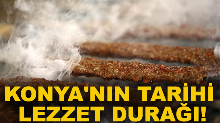 Konya'nın tarihi lezzet durağı! Konyalılar burayı ilk defa duyacak