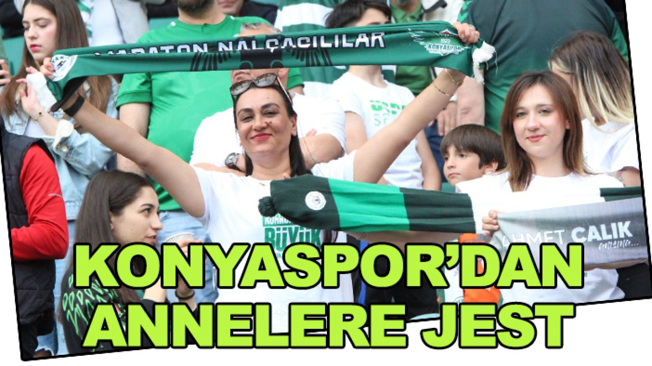 Konyaspor'dan annelere jest