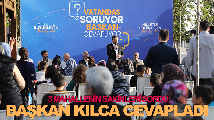3 mahallenin sakinleri sordu: Başkan Kılca cevapladı
