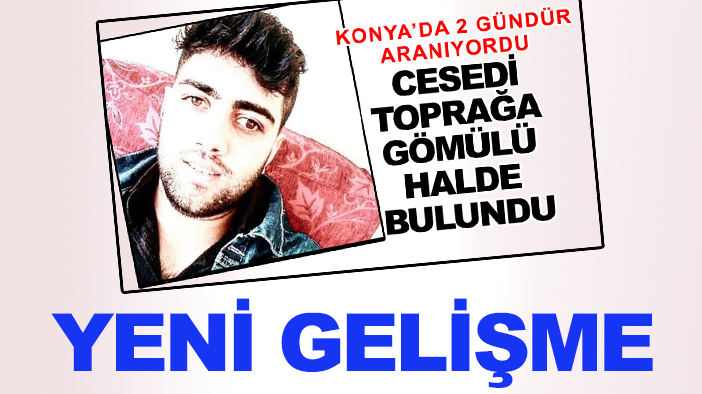 Konya'daki toprağa gömülü ceset olayında yeni gelişme