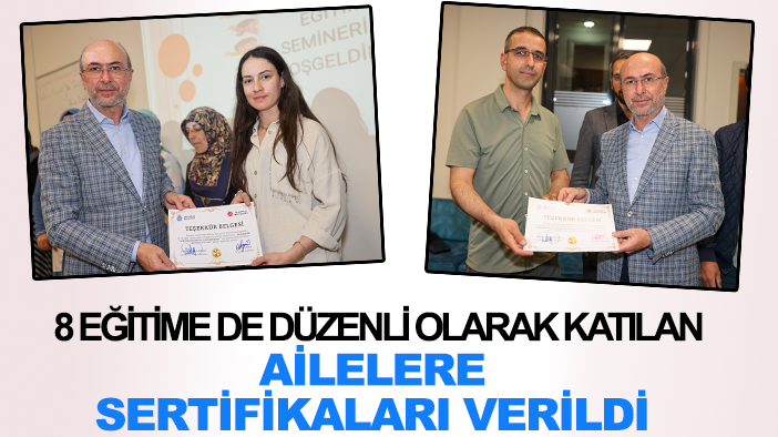 8 eğitime de düzenli olarak katılan ailelere sertifikaları verildi