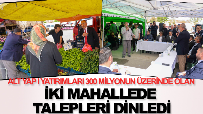 Başkan Kavuş alt yapı yatırımları 300 milynun üzerine olan iki mahallede vatandaşlarla buluştu