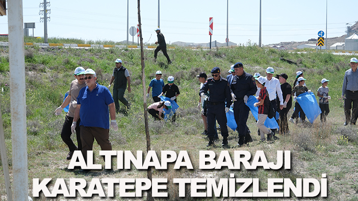Altınapa Barajı Karatepe temizlendi